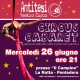Circus Cabaret. Spettacolo degli allievi della Scuola di Circo Antitesi 