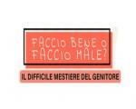FACCIO BENE O FACCIO MALE? IL DIFFICILE MESTIERE DEL GENITORE