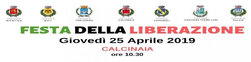 INVITO ALLE CELEBRAZIONI DELLA FESTA DELLA LIBERAZIONE - GIOVEDI 25 APRILE 2019 - ORE 10.30 - DI FRONTE AL PALAZZO COMUNALE DI CALCINAIA